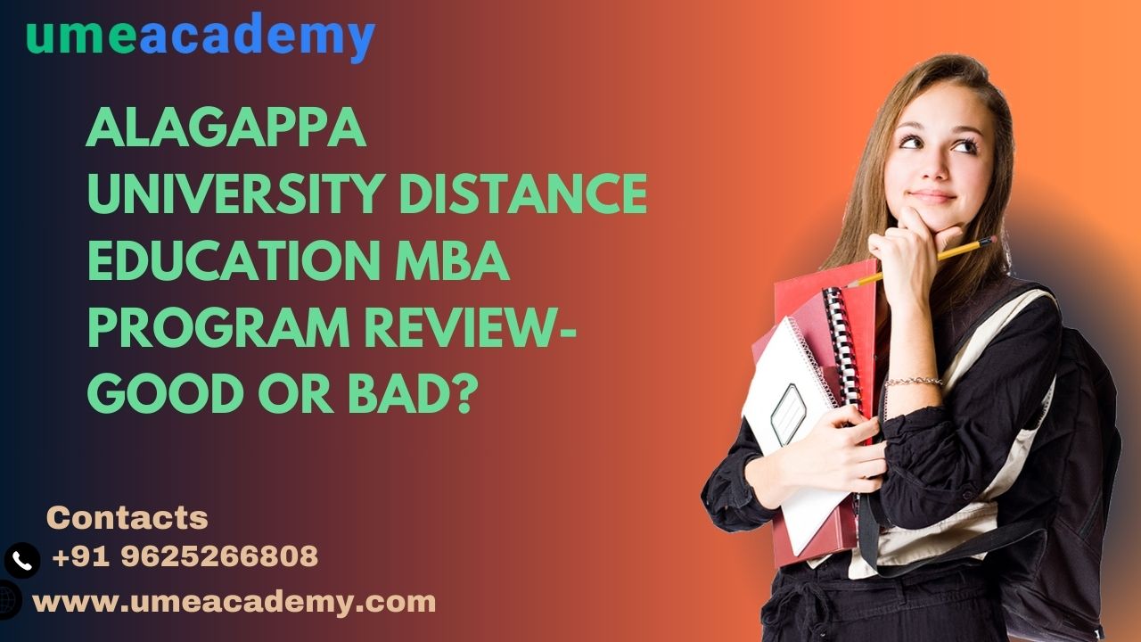 Alagappa University Distance Education Mba Program Review- Good Or Bad?